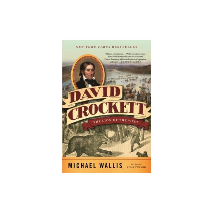 David Crockett The Lion of the West, Michael Wallis
