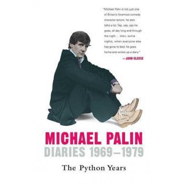 Diaries 1969-1979: The Python Years, Michael Palin