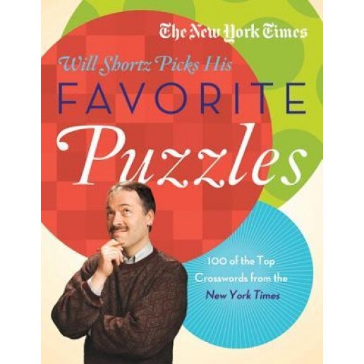 The New York Times Will Shortz Picks His Favorite Puzzles: 101 of the Top Crosswords from the New York Times, Will Shortz (Author)