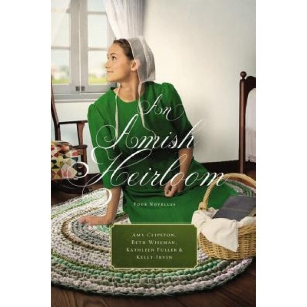 An Amish Heirloom: A Legacy of Love, the Cedar Chest, the Treasured Book, a Midwife's Dream, Amy Clipston (Author)