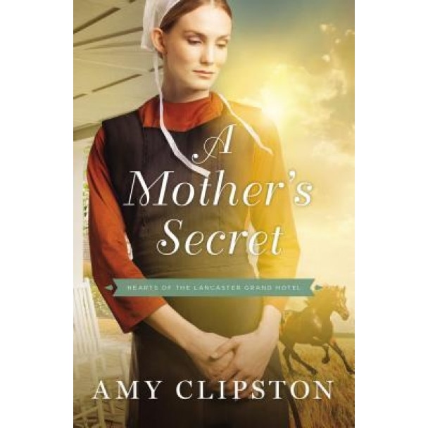 A Mother's Secret, Amy Clipston (Author)
