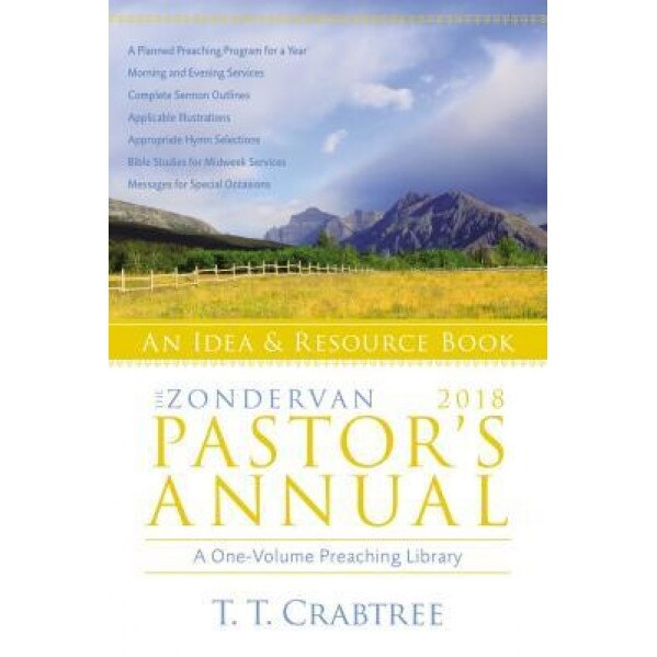 The Zondervan 2018 Pastor's Annual: An Idea and Resource Book, T. T. Crabtree (Author)