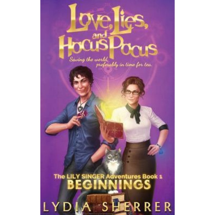 Love, Lies, and Hocus Pocus: Beginnings (the Lily Singer Adventures, Book 1), Lydia Sherrer (Author)
