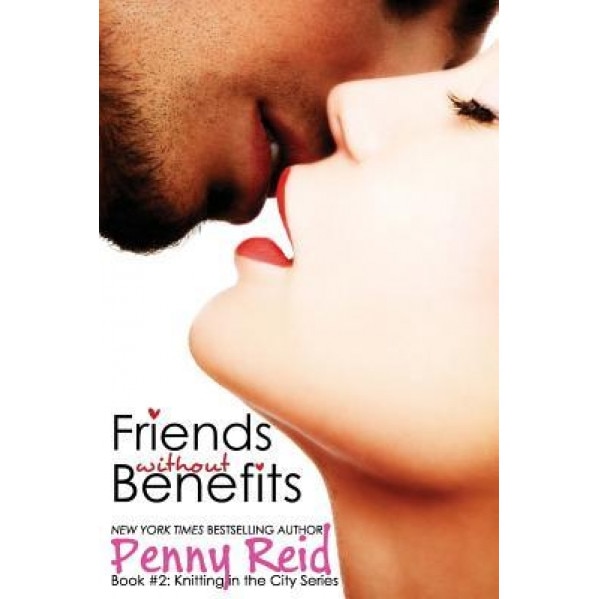 Friends Without Benefits: An Unrequited Romance, Penny Reid (Author)