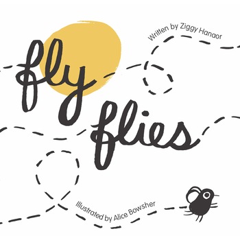 Fly Flies - Alice Bowsher,Ziggy Hanaor Fly Flies - Alice Bowsher,Ziggy Hanaor