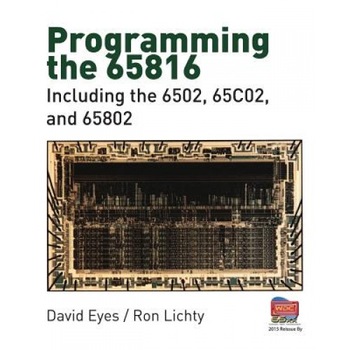 Programming the 65816: Including the 6502, 65c02, and 65802, David Eyes (Author) Programming the 65816: Including the 6502, 65c02, and 65802, David Eyes (Author)