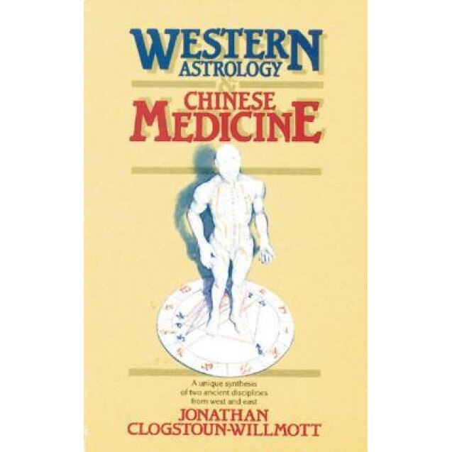 Western Astrology and Chinese Medicine, Jonathan Clogstoun Willmott (Author)