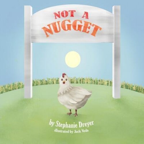 Not a Nugget, Stephanie Dreyer (Author)