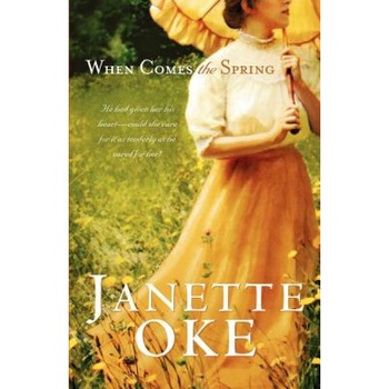 When Comes the Spring, Janette Oke (Author) When Comes the Spring, Janette Oke (Author)