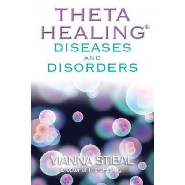 ThetaHealing Diseases & Disorders, Vianna Stibal (Author)