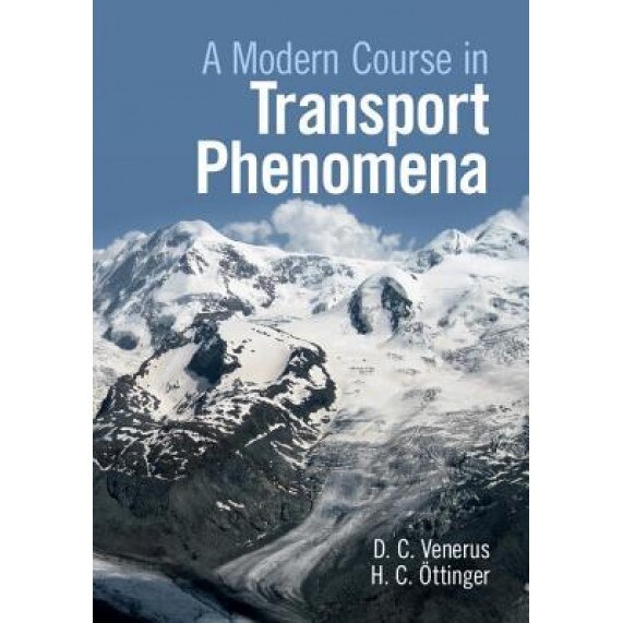 A Modern Course in Transport Phenomena, David C. Venerus (Author)