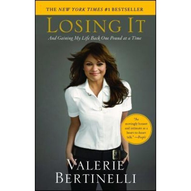 Losing It: And Gaining My Life Back One Pound at a Time, Valerie Bertinelli