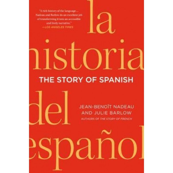 The Story of Spanish, Jean-Benoit Nadeau (Author)