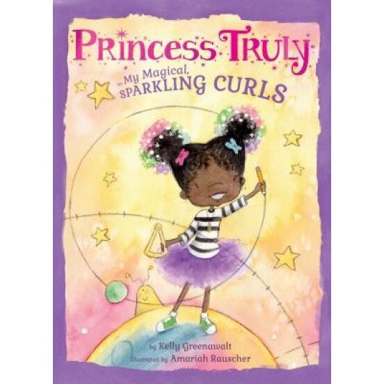 Princess Truly in My Magical, Sparkling Curls, Kelly Greenawalt (Author)