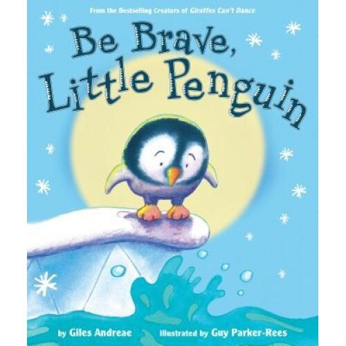 Be Brave, Little Penguin, Giles Andreae (Author)