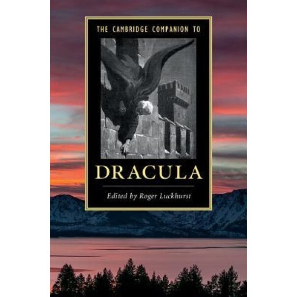 The Cambridge Companion to 'Dracula', Roger Luckhurst (Editor)