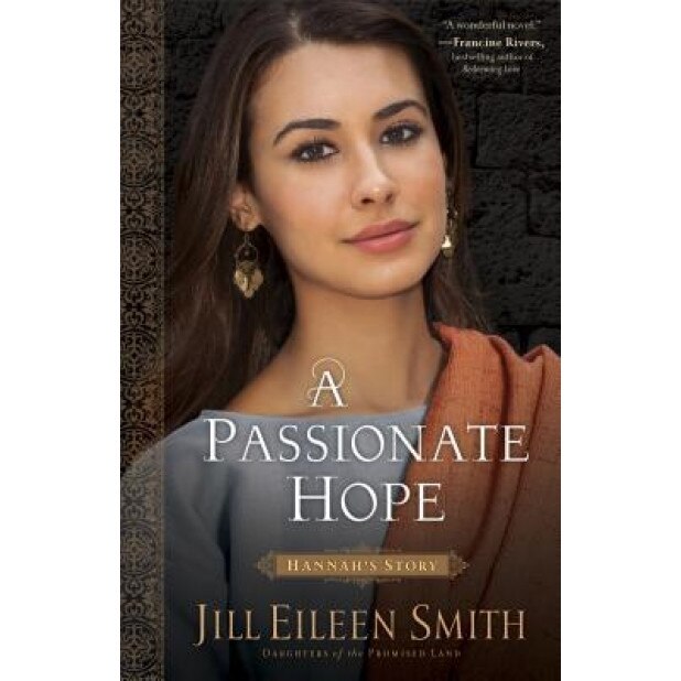 A Passionate Hope: Hannah's Story, Jill Eileen Smith (Author)