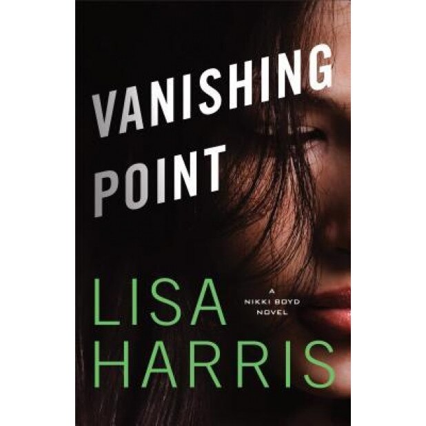 Vanishing Point: A Nikki Boyd Novel, Lisa Harris (Author)