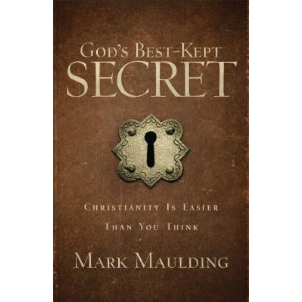 God's Best-Kept Secret: Christianity Is Easier Than You Think, Mark Maulding (Author)