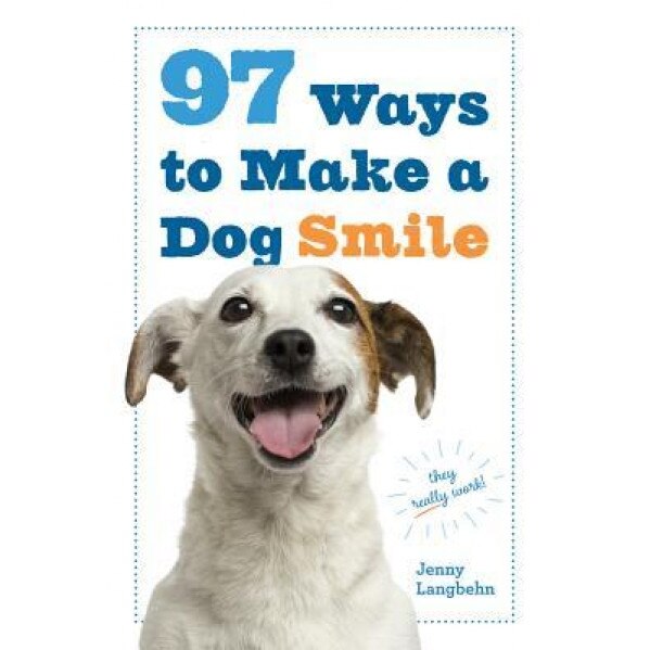 97 Ways to Make a Dog Smile, Jenny Langbehn (Author)