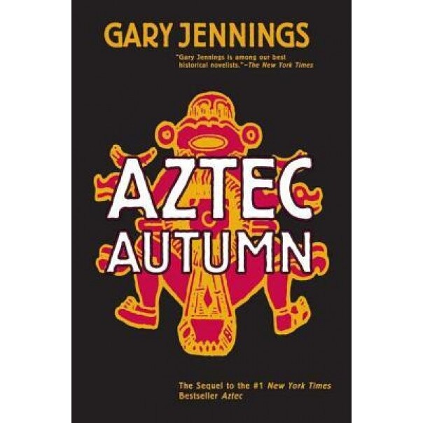 Aztec Autumn, Gary Jennings