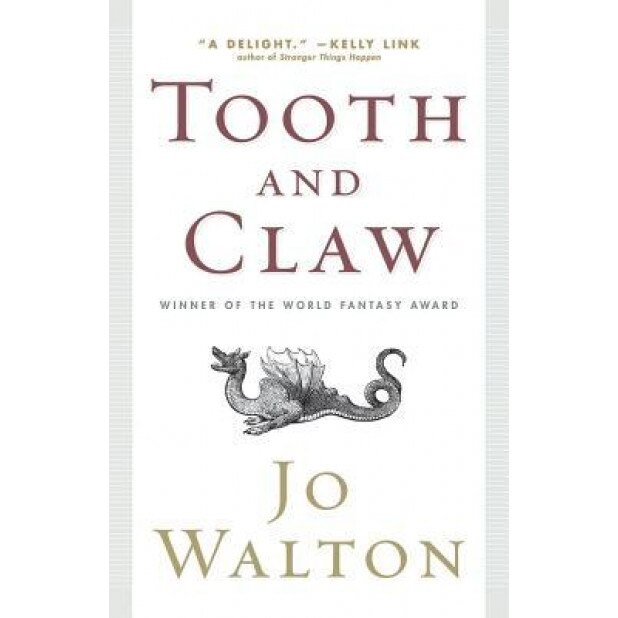 Tooth and Claw, Jo Walton