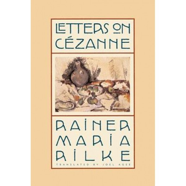Letters on Cezanne, Rainer Maria Rilke