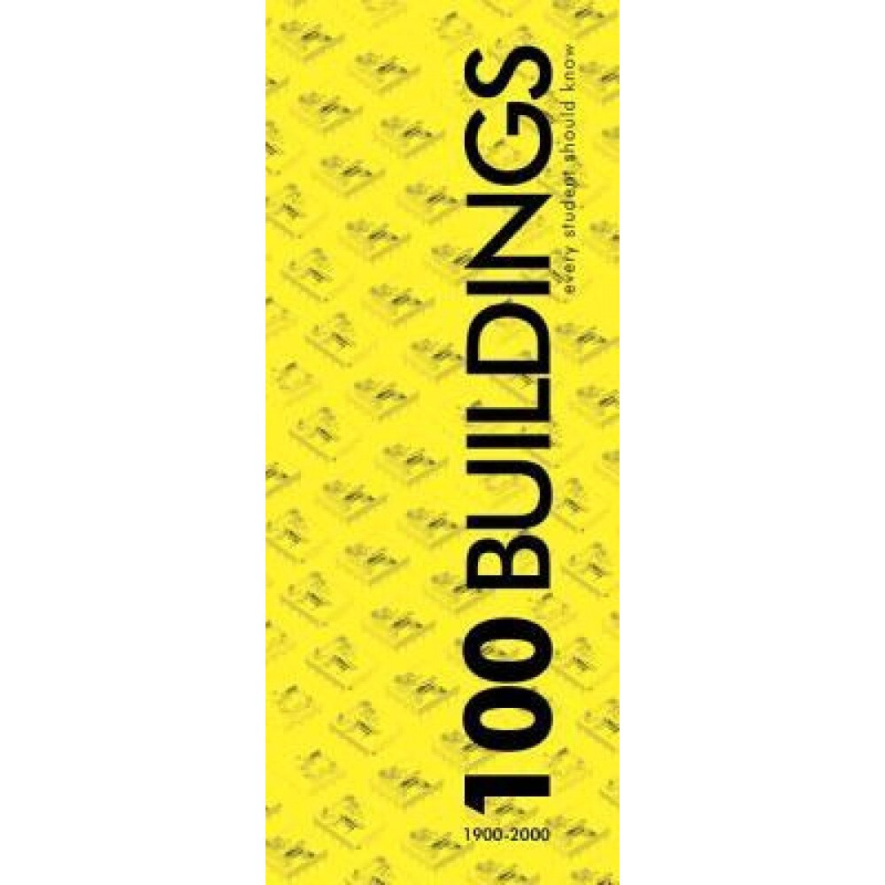 100 Buildings: Every Student Should Know 1900-2000, Thom Mayne (Author)