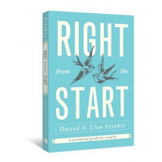 Right from the Start: A Premarital Guide for Couples, David Frisbie (Author)
