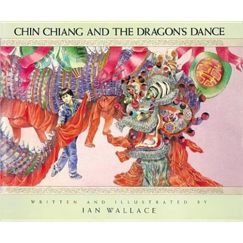 Chin Chiang and the Dragon's Dance, Ian Wallace (Author)
