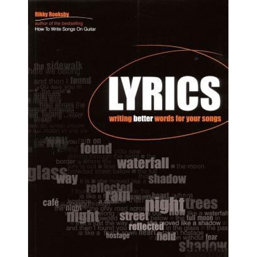 Lyrics: Writing Better Words for Your Songs, Rikky Rooksby