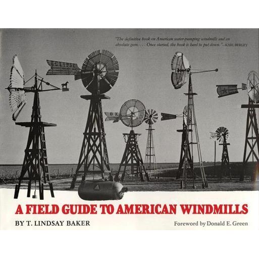 A Field Guide to American Windmills, T. Lindsay Baker (Author)