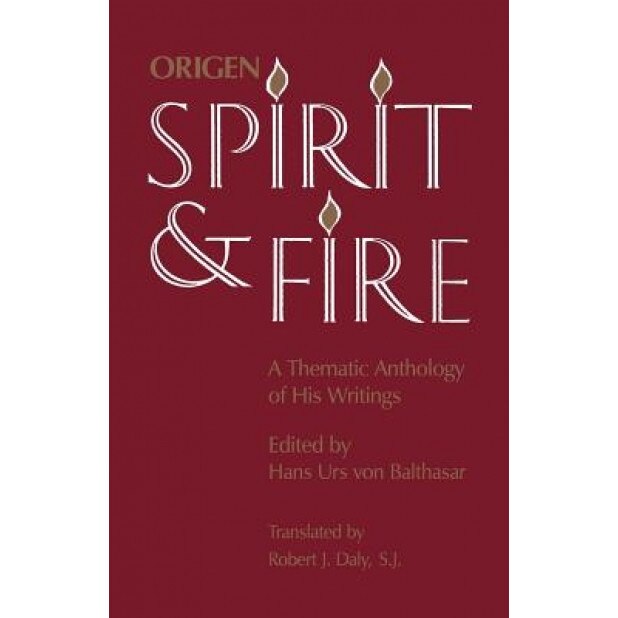 Spirit and Fire: A Thematic Anthology of His Writings, Origen (Author)