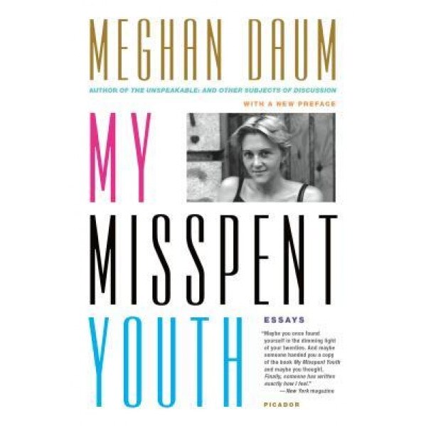 My Misspent Youth: Essays, Meghan Daum (Author)