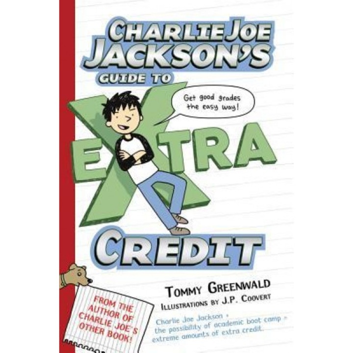 Charlie Joe Jackson's Guide to Extra Credit, Tommy Greenwald (Author)
