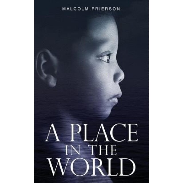 A Place in the World, Malcolm Frierson (Author)