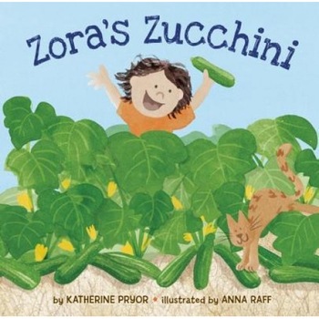 Zora's Zucchini, Katherine Pryor (Author)