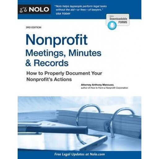 Nonprofit Meetings, Minutes & Records: How to Run Your Nonprofit Corporation So You Don't Run Into Trouble, Anthony Mancuso (Author)