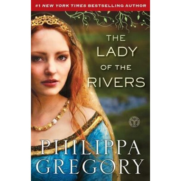 The Lady of the Rivers, Philippa Gregory (Author)