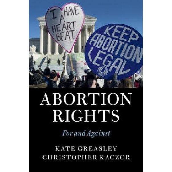 Abortion Rights: For and Against, Kate Greasley (Author)