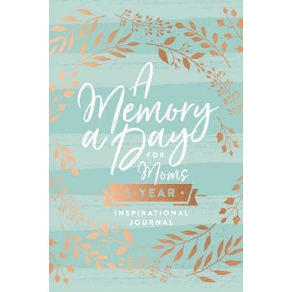 A Memory a Day for Moms: A Five-Year Inspirational Journal, Thomas Nelson (Author)
