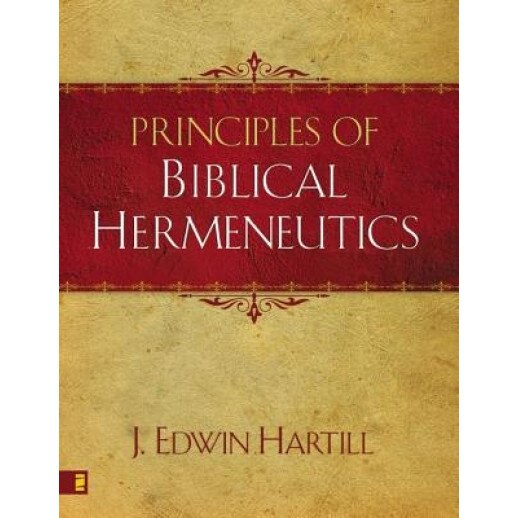 Principles of Biblical Hermeneutics, J. Edwin Hartill