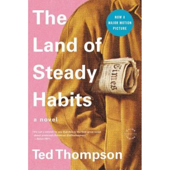The Land of Steady Habits, Ted Thompson (Author)