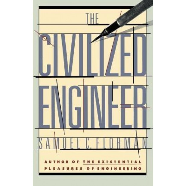 The Civilized Engineer, Samuel Florman (Author)