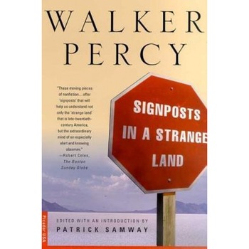 Signposts in Strange LAN, Walker Percy Signposts in Strange LAN, Walker Percy