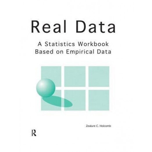 Real Data: A Statistics Workbook Based on Empirical Data, Zealure C. Holcomb (Author)