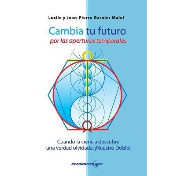 Cambia Tu Futuro Por Las Aperturas Temporales, Lucile Y. Jean Malet (Author)