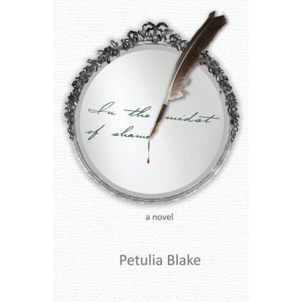 In the Midst of Shame., Petulia Blake (Author)