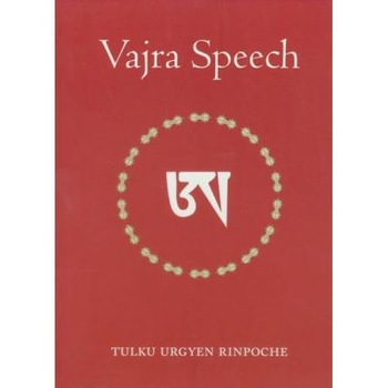 Vajra Speech: Pith Instructions for the Dzogchen Yogi, Tulku Urgyen Rinpoche (Author) Vajra Speech: Pith Instructions for the Dzogchen Yogi, Tulku Urgyen Rinpoche (Author)