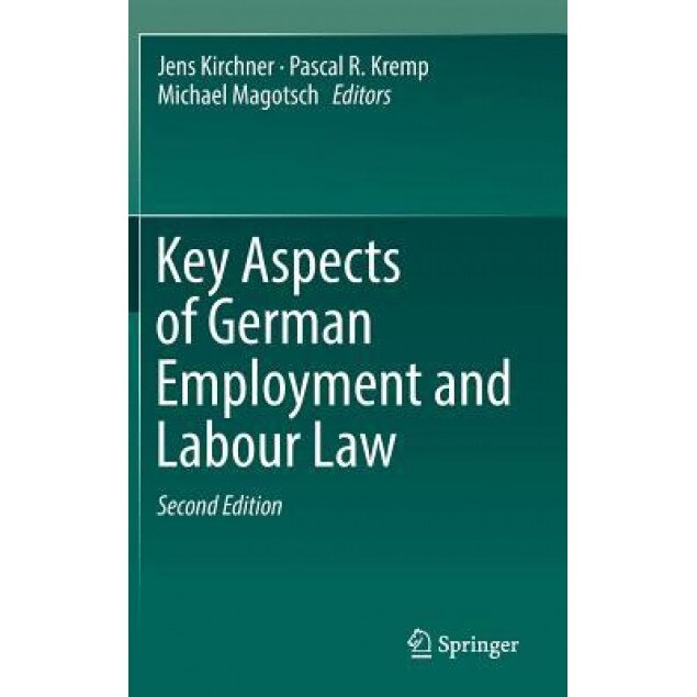 Key Aspects of German Employment and Labour Law, Jens Kirchner (Editor)